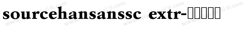 sourcehansanssc extr字体转换